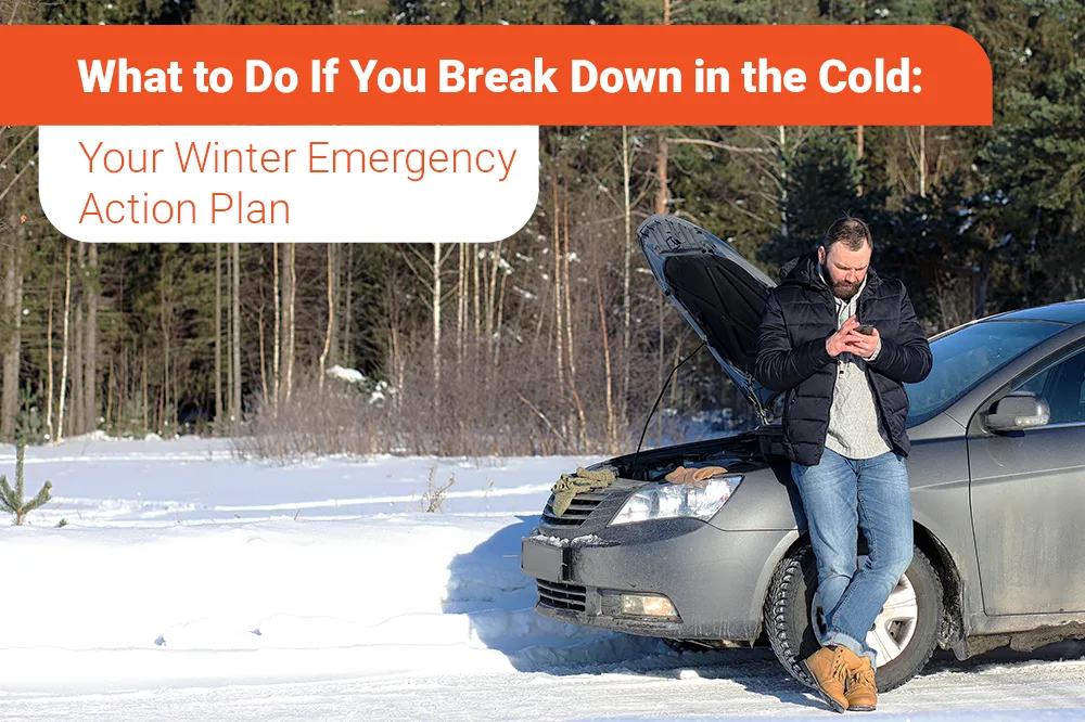 What to Do If You Break Down in the Cold Your Winter Emergency Action Plan